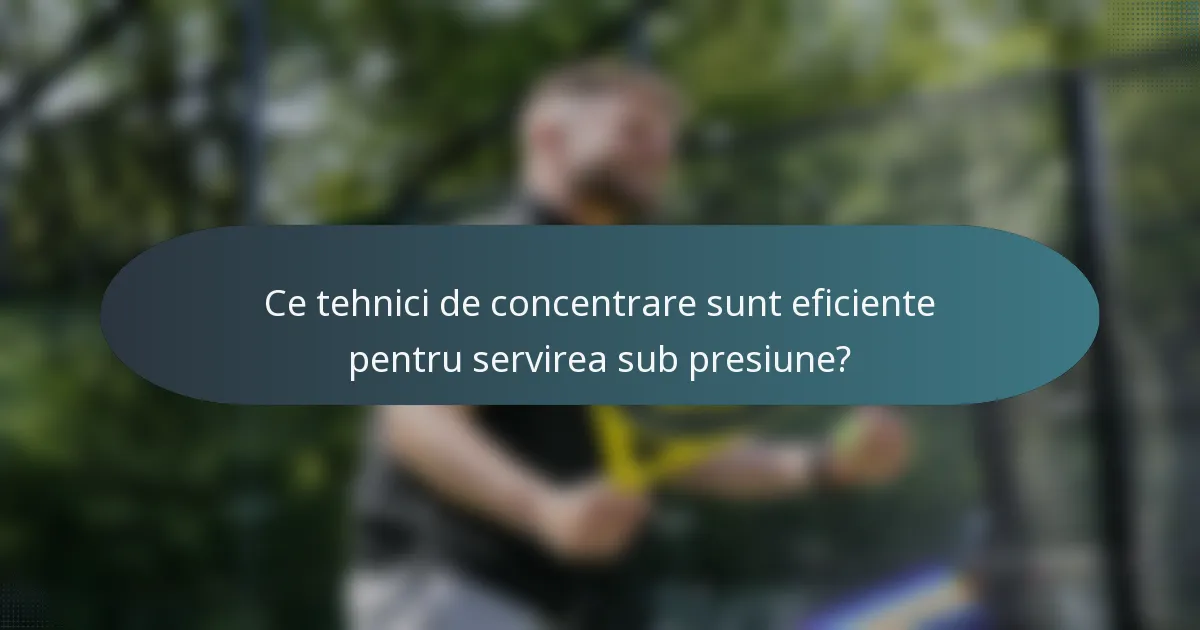 Ce tehnici de concentrare sunt eficiente pentru servirea sub presiune?